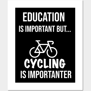 Education Is Important But Cycling Is Importanter #Cycling ,Funny Cycling Posters and Art